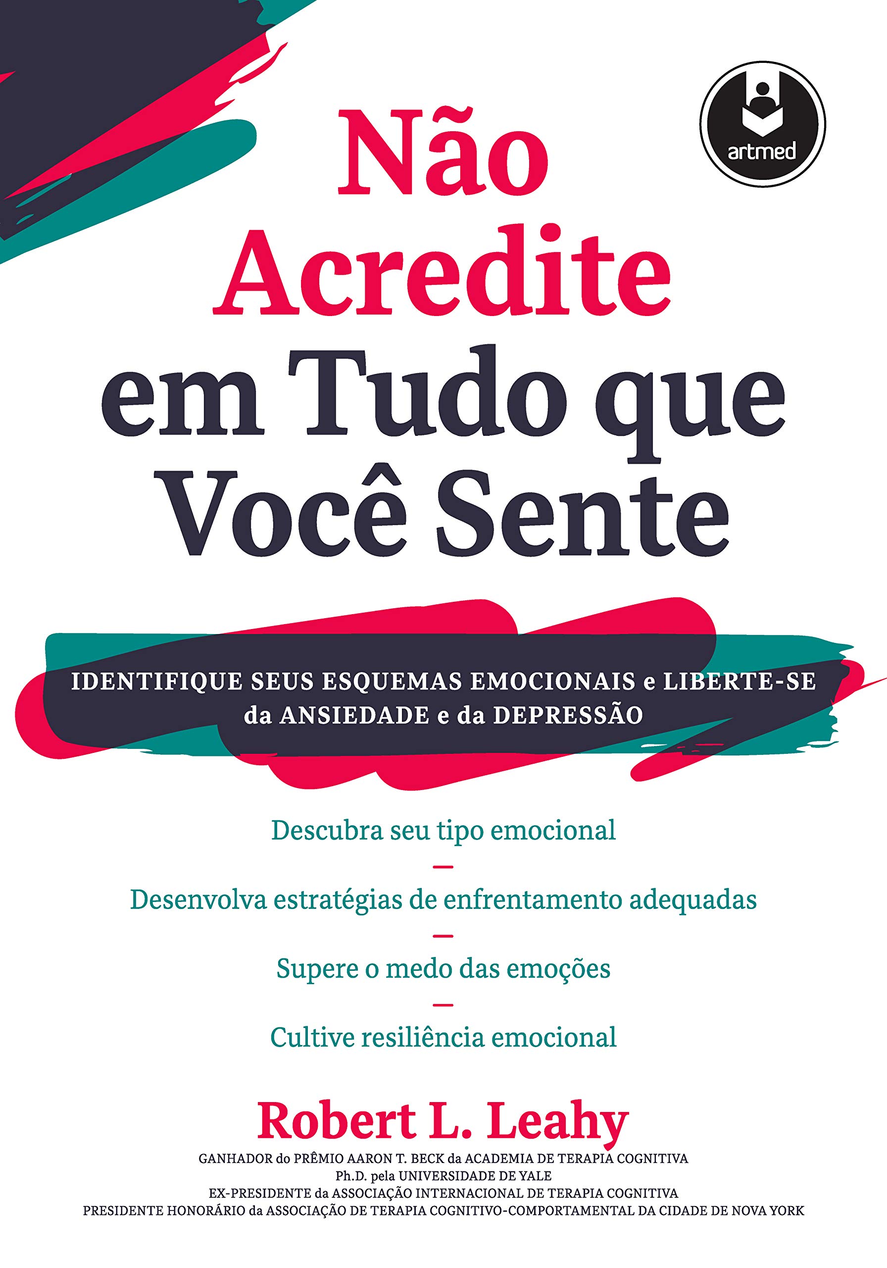 Capa do livro Não Acredite em Tudo o que Você Sente 